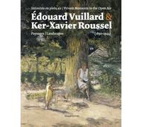 Edouard Vuillard, Ker-Xavier Roussel Les modernes et le paysage - Mathias Chivot - Silvana Editoriale - broché - Beau livre