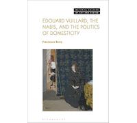 Édouard Vuillard, the Nabis, and the Politics of Domesticity