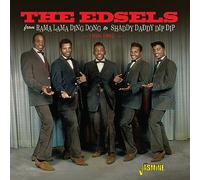 Edsels - from Rama Lama Ding Dong to Shaddy Daddy Dip [Import]