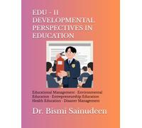 EDU - 11 DEVELOPMENTAL PERSPECTIVES IN EDUCATION: Educational Management · Environmental Education · Entrepreneurship Education Health Education · Disaster Management
