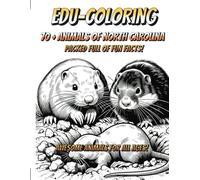 EDU-Coloring : Animals Of North Carolina : Kids Coloring Book for All Ages!: 70+ Animals and Fun Facts for the whole family! Quiet Activity for Everyone!
