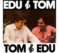 Edu & Tom Tom Jobim Edú Lobo