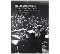 Eduard Bernstein On Social Democracy And International Politics