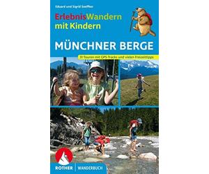 Eduard Soeffker Sigr Erlebniswandern mit Kindern Münchner Berge: 31 Tour (Poche)