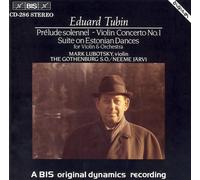 Eduard Tubin: Prelude Solennel ~ Violin Concerto No. 1 ~ Suite on Estonian Dances for Violin and Orchestra ~~ The Gothenburg Symphony Orchestra; Neeme Jarvi, Conductor with Mark Lubotsky, Violin ~~~ BIS LP-286