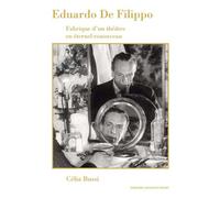 Eduardo De Filippo Fabrique d'un théâtre en éternel renouveau - Célia Bussi - Sorbonne Universite Presses - broché - Théâtre
