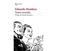 Eduardo Mendoza Teatro reunido (Biblioteca Breve) (Poche)