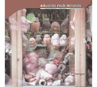 Eduardo Miranda - Mother Tongue [Import]