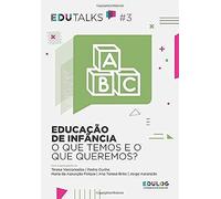 Educação De Infância: O Que Temos E O Que Queremos? (Edutalks)