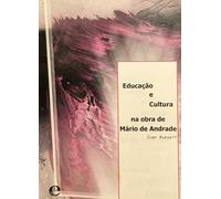 Educação e Cultura na Obra de Mário de Andrade