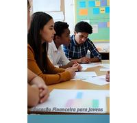 Educação Financeira para Jovens que Querem Virar o Jogo