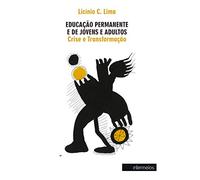 Educação Permanente E De Jovens E Adultos : Crise E Transformação