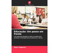 Educação: Um passo em frente: Uma aplicação baseada na Web concebida para aumentar a interação entre professores e alunos.