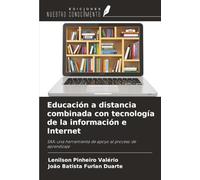 Educación a distancia combinada con tecnología de la información e Internet: SAA: una herramienta de apoyo al proceso de aprendizaje