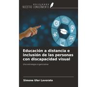Educación a distancia e inclusión de las personas con discapacidad visual: Una estrategia organizativa