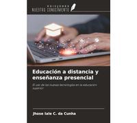 Educación a distancia y enseñanza presencial: El uso de las nuevas tecnologías en la educación superior