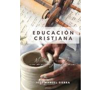 Educación Cristiana: Mi relación con Dios, con mi prójimo y conmigo mismo