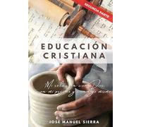 Educación Cristiana (Segunda parte): "Mi relación con Dios, con mi prójimo y conmigo mismo"