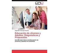 Educacion De Jovenes Y Adultos: Diagnosticos Y Propuestas