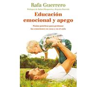 Educación emocional y apego: Pautas prácticas para gestionar las emociones en casa y en el aula