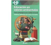 Educación en Valores Ambientales: Claves Pedagógicas para cambiar el mundo