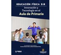 Educación Física 3.0. Innovación y tecnología en el aula de Primaria