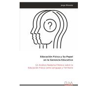 Educación Física y Su Papel en la Gerencia Educativa: Un Análisis Nadama Filoloco sobre la Educación Física como Lenguaje y Territorio