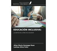 EDUCACIÓN INCLUSIVA:: LOS RETOS DE LA PRÁCTICA DOCENTE