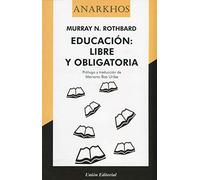 EDUCACIÓN: LIBRE Y OBLIGATORIA