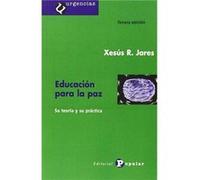 Educación Para La Paz: Su Teoría Y Su Práctica - Jares, Xesús R. Jares, Xesús R (Auteur)