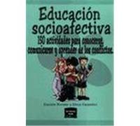 EDUCACIÓN SOCIOAFECTIVA. 150 actividades para conocerse, comunicarse y aprender de los conflictos