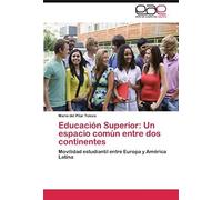 Educación Superior: Un Espacio Común Entre Dos Continentes