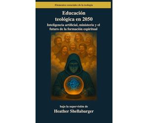 Educación teológica en 2050: Inteligencia artificial, ministerio y el futuro de la formación espiritual