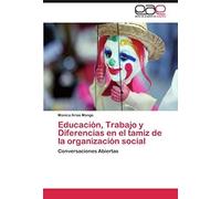 Educacion, Trabajo Y Diferencias En El Tamiz De La Organizacion Social