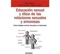 Educaciós Sexual Y Tica De Las Relaciones Sexuales Y Amorosas López Sánchez, Flix, Carcedo González, Rodrigo J , Fernández Rouco, Noelia (Auteur)