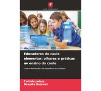 Educadores do caule elementar: olhares e práticas no ensino do caule: Uma análise temática da experiência do professor