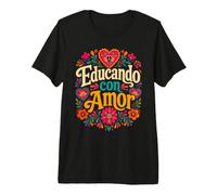 Educando Con Amor Maestra Professeur T-Shirt Haut de Gamme