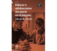 Educar a adolescentes sin morir en el intento