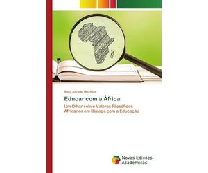 Educar com a África: Um Olhar sobre Valores Filosóficos Africanos em Diálogo com a Educação