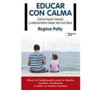 Educar Con Calma [Livre en VO] Pally, Regina (Auteur)