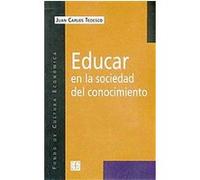 Educar En LA Sociedad Del Conocimiento Juan C. Tedesco (Auteur)