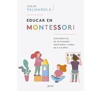 Educar en Montessori: Guía práctica de actividades para niños y niñas de 4 a 8 años
