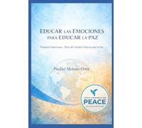 EDUCAR LAS EMOCIONES PARA EDUCAR LA PAZ: PROYECTO EMOCIONES: Pilar Educar para la paz