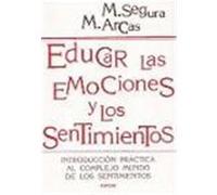 EDUCAR LAS EMOCIONES Y LOS SENTIMIENTOS. Introducción práctica al complejo mundo de los sentimientos