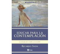 Educar para la contemplación: La mirada de lo visible a lo invisible