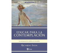 Educar para la contemplación La mirada de lo visible a lo invisible - Ricardo Sada - Ediciones Rialp, S.A. - ebook (ePub) - Livre