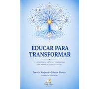 EDUCAR PARA TRANSFORMAR: Fe, conciencia crítica y comunidad: una praxis de justicia social