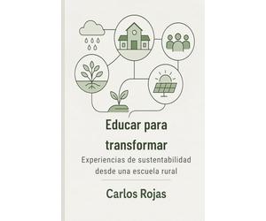 Educar para transformar: sustentabilidad desde una escuela rural