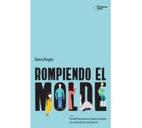 Educar rompiendo el molde: Herramientas prácticas para desarrollar el potencial de niños y adolescentes con el Método 7 Colores