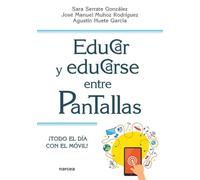 Educar y Educarse entre Pantallas: ¡Todo el día con el móvil!